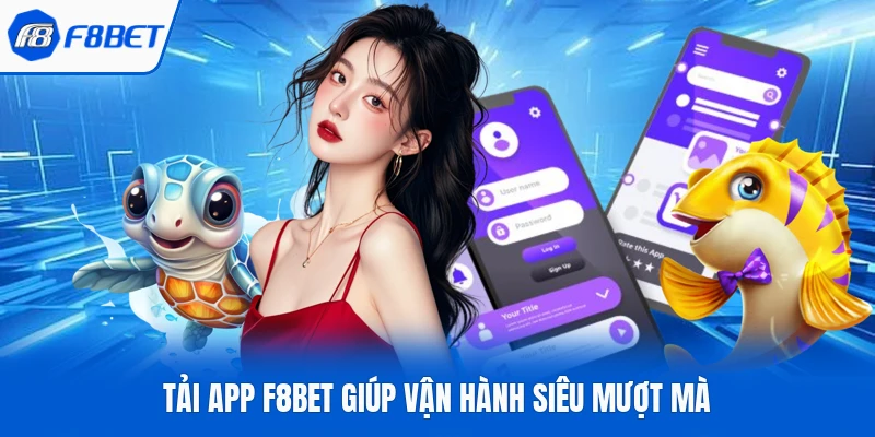 Tải app F8bet giúp vận hành siêu mượt mà